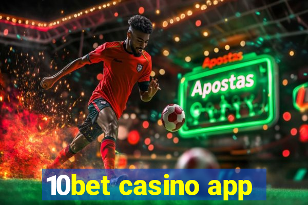 10bet casino app